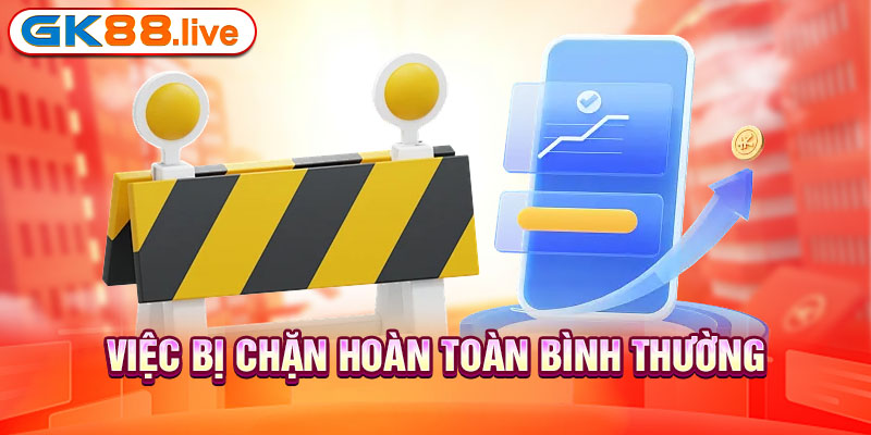 Việc bị chặn hoàn toàn bình thường