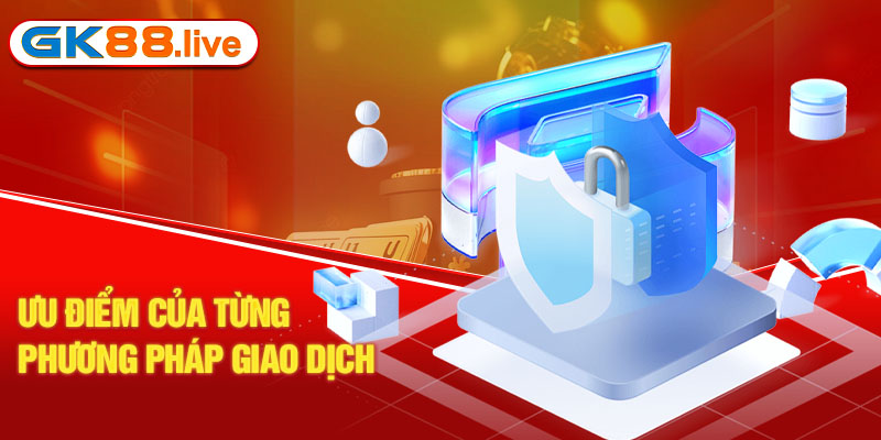 Ưu điểm của từng phương pháp giao dịch