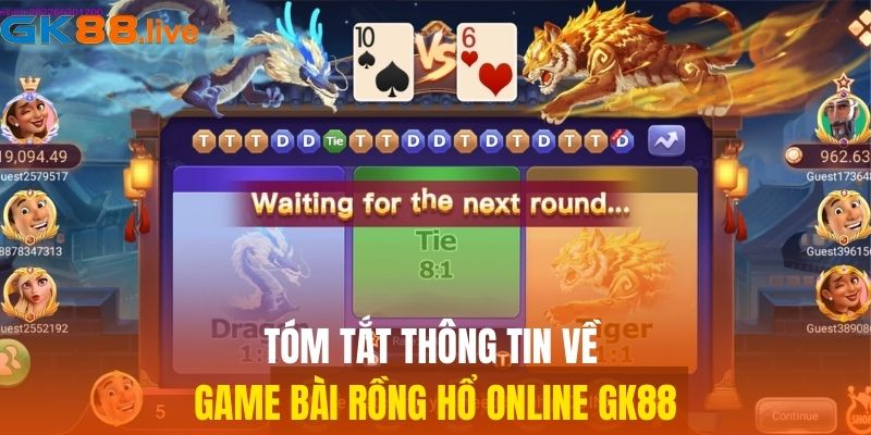 Tóm tắt thông tin về game bài Rồng Hổ Online GK88